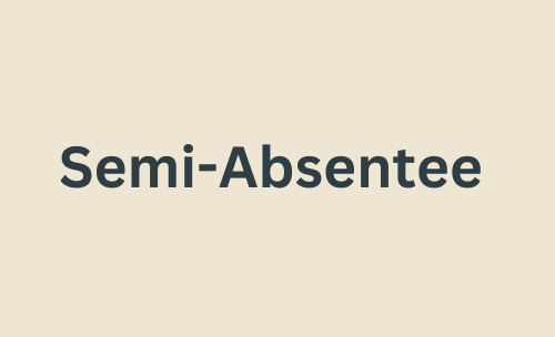 Semi-absentee